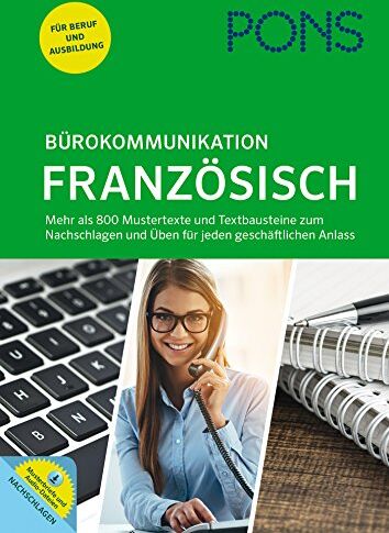 PONS Bürokommunikation Französisch: Mustertexte, Textbausteine und Übungen für jeden geschäftlichen Anlass - Preis vom 09.10.2026 07:28:09 h