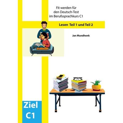 Fit werden für den Deutsch-Test für Berufssprachkurse C1: Lesen, Taschenbuch von Jan Mundhenk, BoD – Books on Demand, 978-3-7583-2772-8