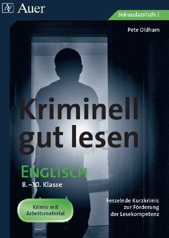 Pete Oldham - Kriminell gut lesen Englisch 8-10: Fesselnde Kurzkrimis zur Förderung der Lesekompetenz (8. bis 10. Klasse) - Preis vom 02.10.2026 23:42:20 h