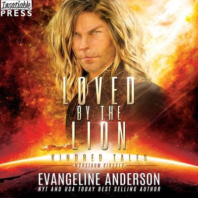 Loved by the Lion - A Kindred Tales Novel - Evangeline Anderson, Audio, 9781624618604