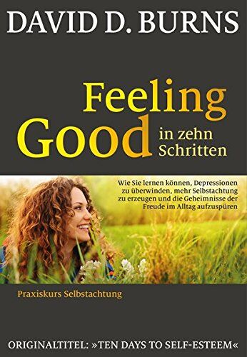 Burns, David D. - Feeling Good in 10 Schritten: Praxiskurs Selbstachtung - Preis vom 16.10.2026 11:41:07 h