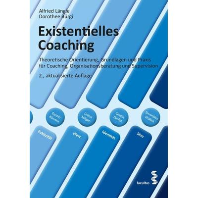 Existentielles Coaching, Taschenbuch von Alfried Längle,Dorothee Bürgi, Facultas, 978-3-7089-1992-8