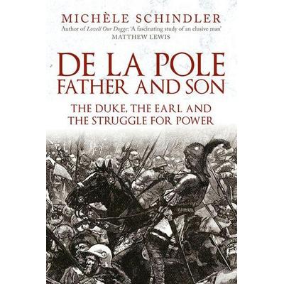 De la Pole, Father and Son, Gebundene Ausgabe von Michele Schindler, Amberley Publishing, 978-1-398-10618-5