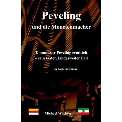 Münsters Kommissar Peveling ermittelt / Peveling und die Monetenmacher, Taschenbuch von Michael Wächter, Epubli, 978-3-565-21114-2