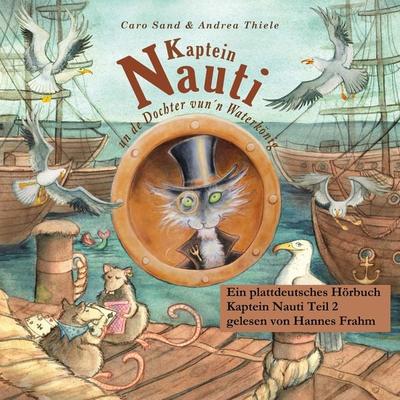 Kaptein Nauti un de Dochter vun´n Waterkönig - Caro Sand,Andrea Thiele, Audio, 4061707335389