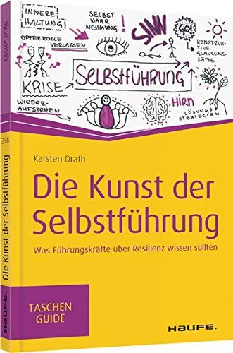 Karsten Drath - Die Kunst der Selbstführung: Was Führungskräfte über Resilienz wissen sollten (Haufe TaschenGuide) - Preis vom 30.09.2026 22:30:23 h