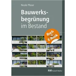Bauwerksbegrnung im Bestand - mit E-Book (PDF), Fachbücher von Nicole Pfoser