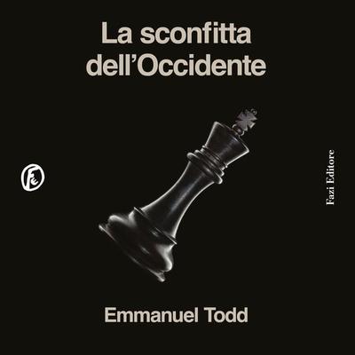La sconfitta dell'Occidente - Emmanuel Todd, Audio, 9791259677204