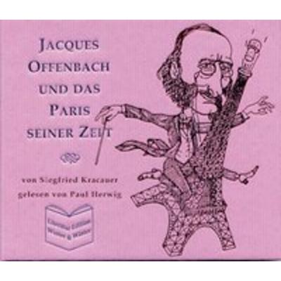Jacques Offenbach und das Paris seiner Zeit - Siegfried Kracauer, CD, 9783867900065