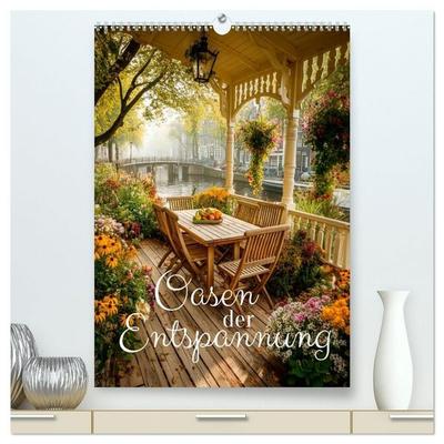 Oasen der Entspannung (hochwertiger Premium Wandkalender 2027 DIN A2 hoch), Kunstdruck in Hochglanz