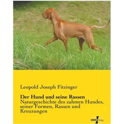 Der Hund und seine Rassen, Sachbücher von Leopold Joseph Fitzinger
