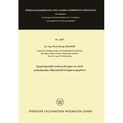 Experimentelle Untersuchungen an stark umlenkenden Überschallverzögerungsgittern, Taschenbuch von Horst-Georg Schmalfuss, VS Verlag für