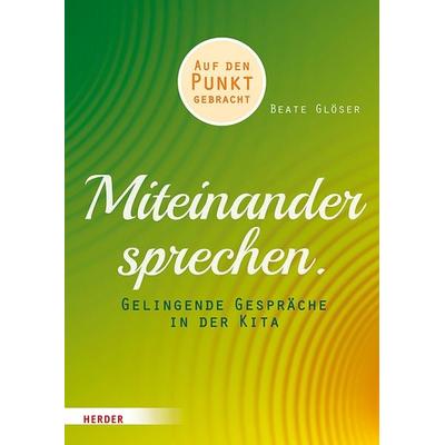 Miteinander sprechen, Taschenbuch von Beate Glöser, Herder, 978-3-451-38081-5