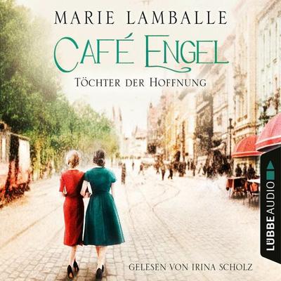 Töchter der Hoffnung - Café Engel, Teil 3 - Marie Lamballe, Audio, 4251888714633