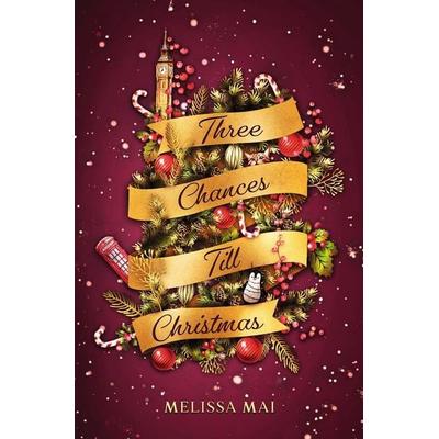 Three Chances Till Christmas: New Adult Romantasy, Taschenbuch von Melissa Mai, Tolino media, 978-3-7579-5396-6