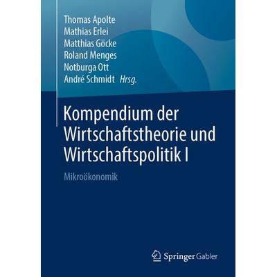 Kompendium der Wirtschaftstheorie und Wirtschaftspolitik I, Gebundene Ausgabe von , Springer Fachmedien Wiesbaden GmbH, 978-3-658-21776-1