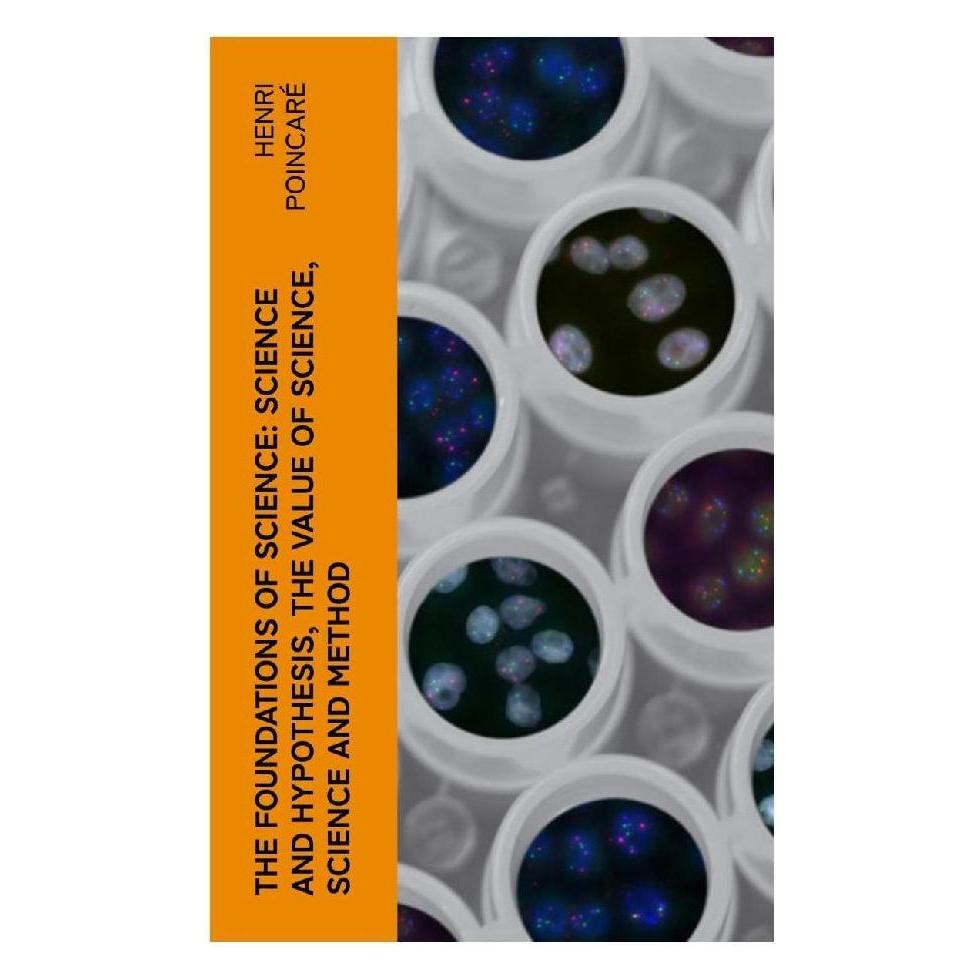 e-artnow The Foundations of Science: Science and Hypothesis, The Value of Science, Science and Method (Englisch, Henri Poincaré, 2023) (56953030)