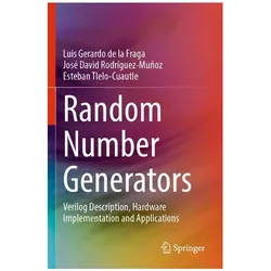 Random Number Generators, Fachbücher von Esteban Tlelo-Cuautle, Luis Gerardo de la Fraga, José David Rodríguez-Muñoz