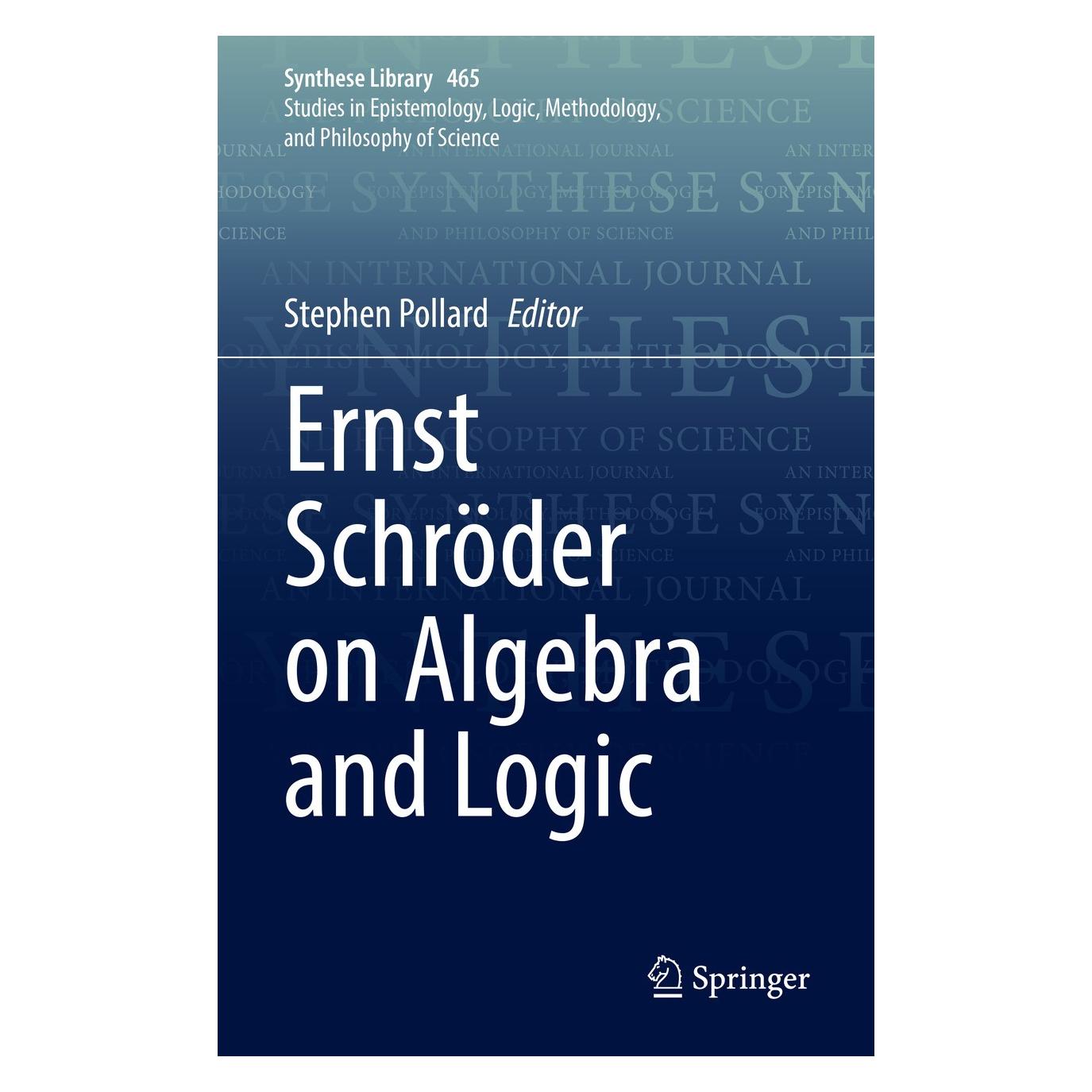 Springer Ernst Schröder on Algebra and Logic (Englisch, Hardcover, Stephen Pollard) (9783031056703)