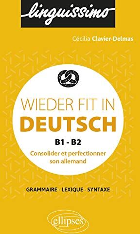 Wieder fit in Deutsch, B1-B2 : consolider et perfectionner son allemand : grammaire, lexique, syntaxe - Preis vom 30.09.2026 09:01:18 h