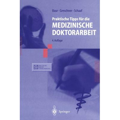 Praktische Tipps für die Medizinische Doktorarbeit, Taschenbuch von Eva-Maria Baur,Martin Greschner,Ludwig Schaaf, Springer Berlin, 978-3-540-65026-3