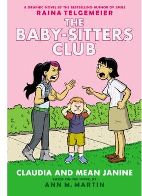 The Baby-sitters Club Graphix #4: Claudia and Mean Janine (Full-Color Edition) (Hardcover) - Ann M.
