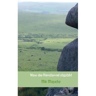 Wenn das Hamsterrad stillsteht, Taschenbuch von Mik Maluche, MBs, 978-94-6318-611-7
