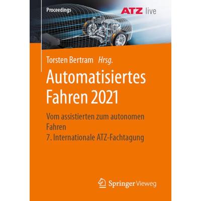 Automatisiertes Fahren 2021, Taschenbuch von , Springer Fachmedien Wiesbaden GmbH, 978-3-658-34753-6