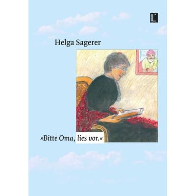 „Bitte Oma, lies vor.“, Taschenbuch von Helga Sagerer, Utzverlag GmbH, 978-3-8316-2479-9