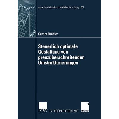 Steuerlich optimale Gestaltung von grenzüberschreitenden Umstrukturierungen, Taschenbuch von Gernot Brähler, Deutscher Universitätsverlag,