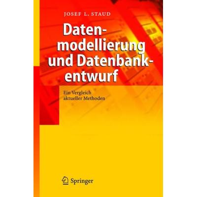 Datenmodellierung und Datenbankentwurf, Gebundene Ausgabe von Josef L. Staud, Springer Berlin, 978-3-540-20577-7