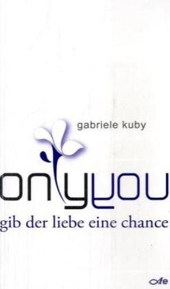 Gabriele Kuby - only you - Preis vom 09.10.2026 07:28:09 h