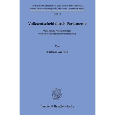 Volksentscheid durch Parlamente., Taschenbuch von Andreas Greifeld, Duncker & Humblot, 978-3-428-05340-7