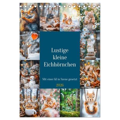 Lustige kleine Eichhörnchen (Tischkalender 2026 DIN A5 hoch), CALVENDO Monatskalender