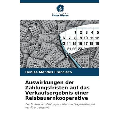 Auswirkungen der Zahlungsfristen auf das Verkaufsergebnis einer Reisbauernkooperative, Taschenbuch von Denise Mendes Francisco, Verlag Unser Wissen,