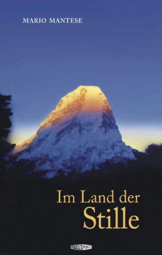 Mario Mantese - Im Land der Stille: Meine Lehrzeit bei den Meistern im Himalaja - Preis vom 11.10.2026 15:43:13 h