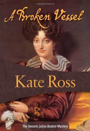 Kate Ross - A Broken Vessel: Julian Kestral #2 (Julian Kestrel, Band 2) - Preis vom 02.10.2026 23:42:20 h