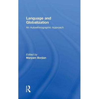 Language and Globalization, Gebundene Ausgabe von Maryam (Rutgers, the State University of Borjian, Taylor and Francis, 978-1-138-22780-4