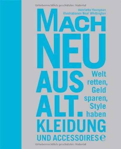 Henrietta Thompson - Mach neu aus alt: Kleidung und Accessoires - Preis vom 09.10.2026 07:28:09 h