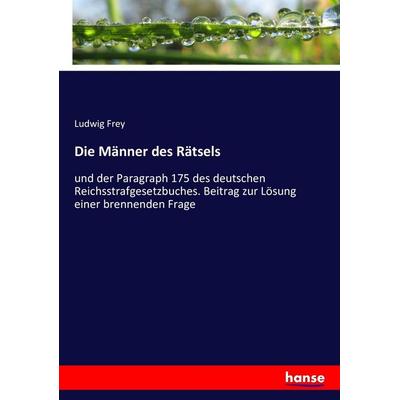 Die Männer des Rätsels, Taschenbuch von Ludwig Frey, Hansebooks, 978-3-7434-5847-5