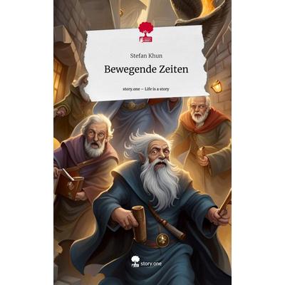 Bewegende Zeiten. Life is a Story - story.one, Gebundene Ausgabe von Stefan Khun, Story.one publishing, 978-3-7108-6131-4