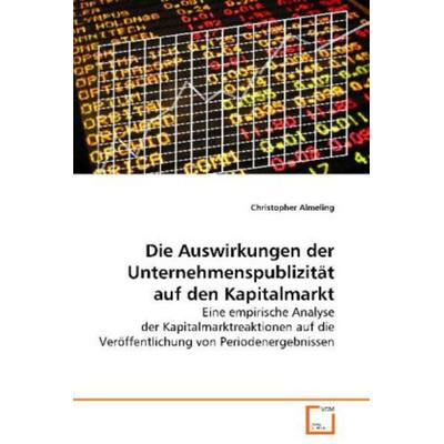 Almeling Christopher: Die Auswirkungen der Unternehmenspubli, Taschenbuch von Christopher Almeling, VDM, 978-3-639-08341-5