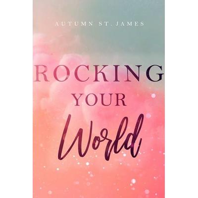 Rocking Your World, Taschenbuch von Autumn St. James, Nova MD, 978-3-9894224-0-7