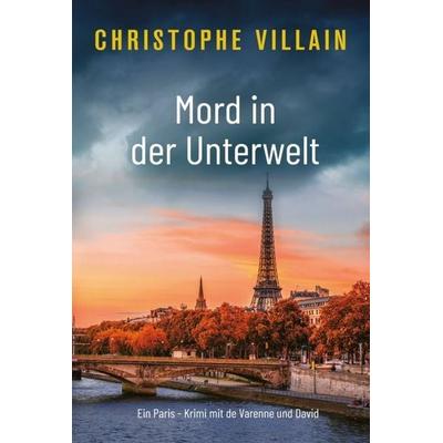 Mord in der Unterwelt, Taschenbuch von Christophe Villain, Nova MD, 978-3-9859586-5-8