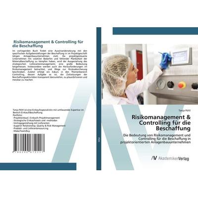 Risikomanagement & Controlling für die Beschaffung, Taschenbuch von Tanja Pöltl, AV Akademikerverlag, 978-620-0-67211-7