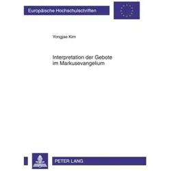 Interpretation der Gebote im Markusevangelium, Fachbücher von Yongjae Kim