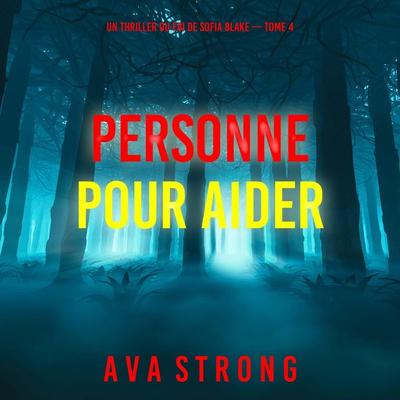 Personne pour aider (Un thriller du FBI de Sofia Blake — tome 4) - Ava Strong, Audio, 9798261428886