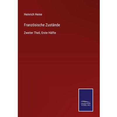 Französische Zustände, Gebundene Ausgabe von Heinrich Heine, BoD - Books on Demand, 978-3-7525-4213-4