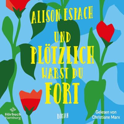 Und plötzlich warst du fort - Alison Espach, Audio, 9783844935806