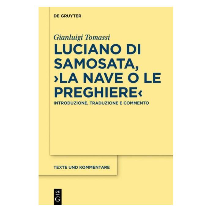 De Gruyter Tomassi:Luciano di Samosata, ?La nave o (Italienisch, Hardcover, Gianluigi Tomassi) (61510077)